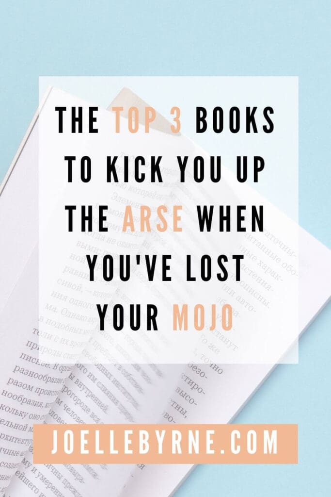 the top 3 books to kick you up the arse when you've lost your mojo | motivational books