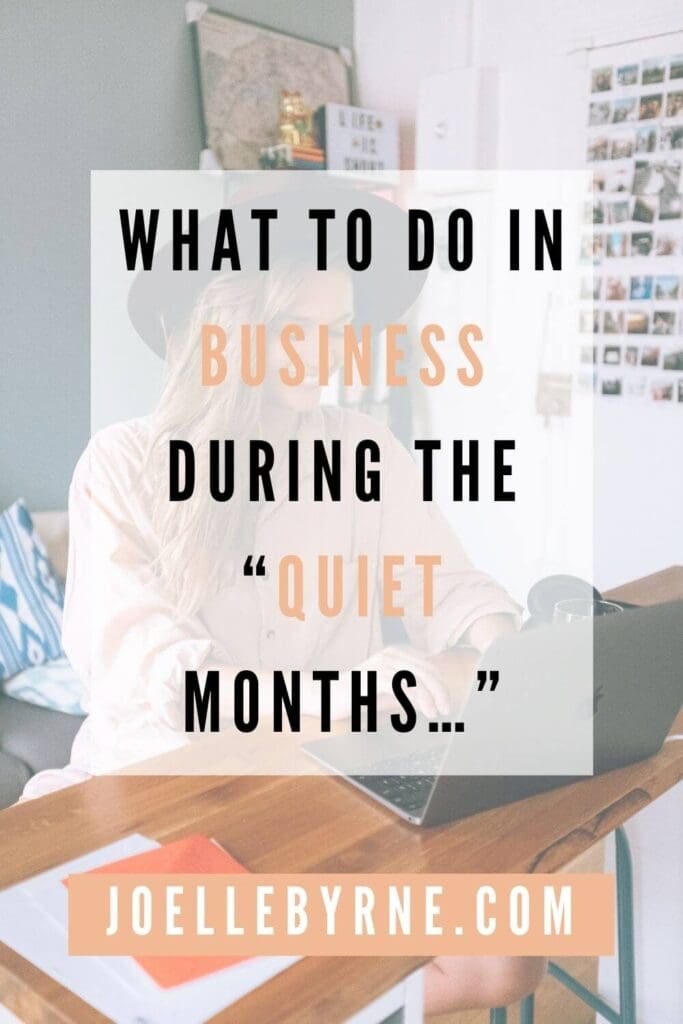 what to do in business during the quiet months