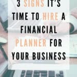 3 Signs it’s Time to Hire a Financial Planner for Your Business