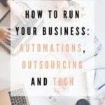 how to run your business: automations, outsourcing and tech