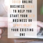 30ish Online Business Ideas to Help You Start Your New Business or Compliment Your Existing One