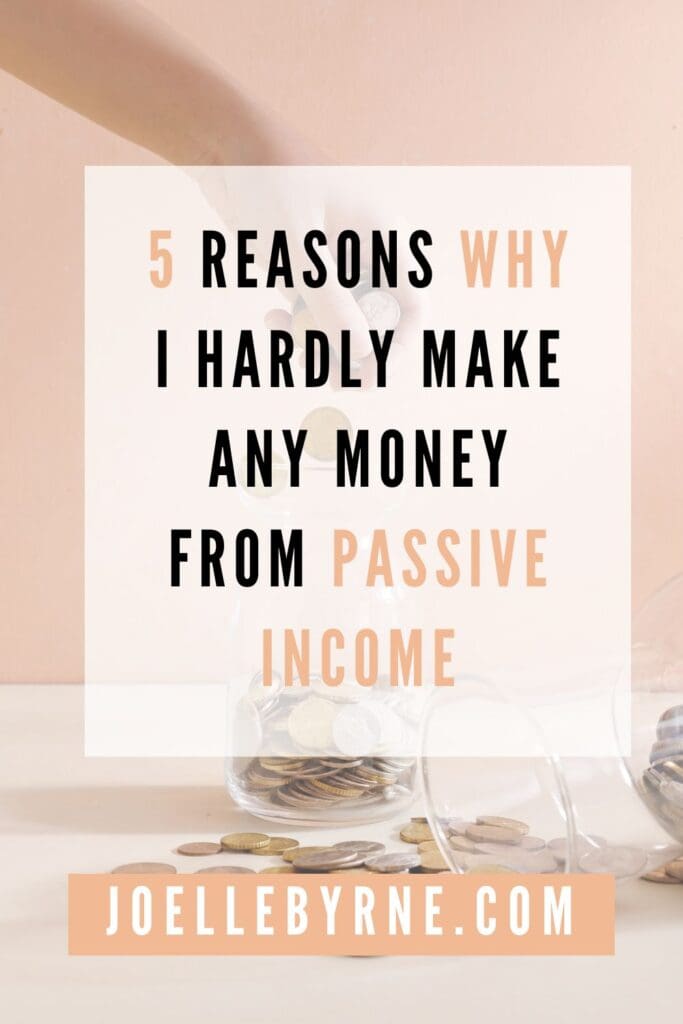 5 Reasons why I hardly make any money from passive income 